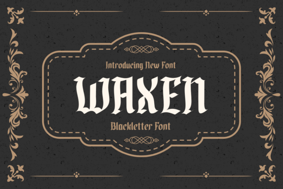 Waxen: A Gothic Font for Bold Campaigns